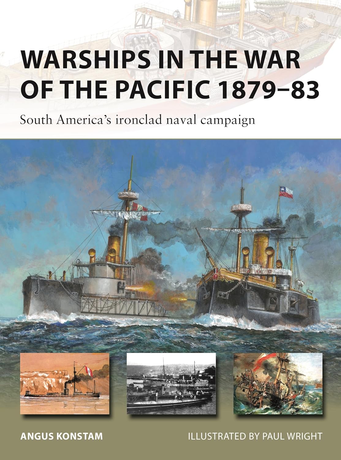 Warships in the War of the Pacific 1879–83: South America's ironclad naval campaign (New Vanguard, 328)