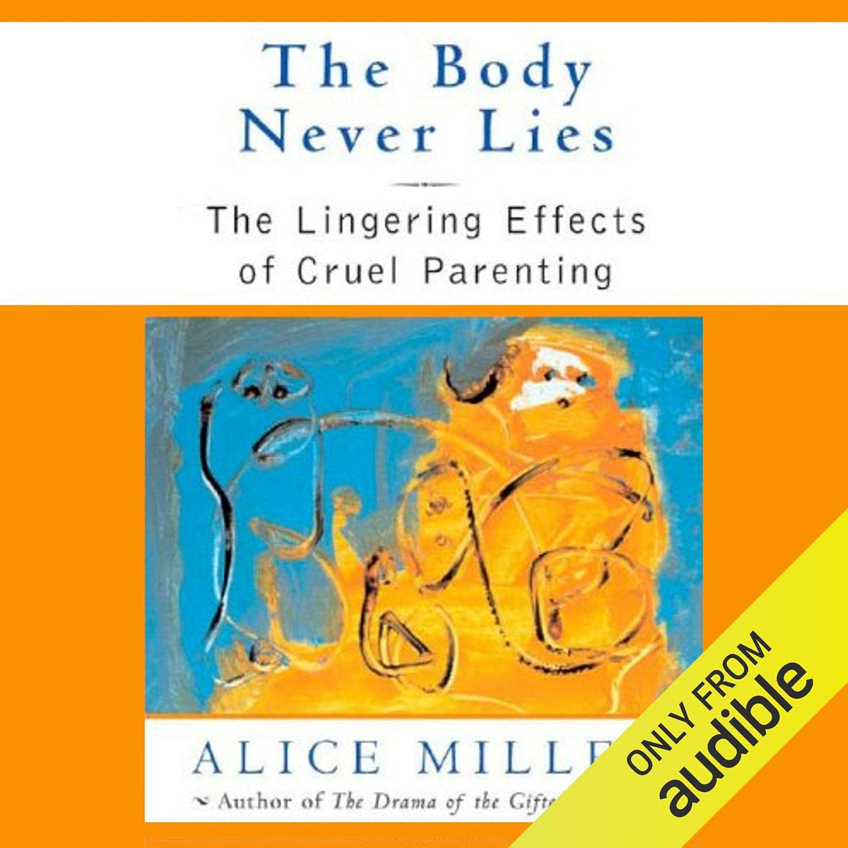 The Body Never Lies: The Lingering Effects of Hurtful Parenting