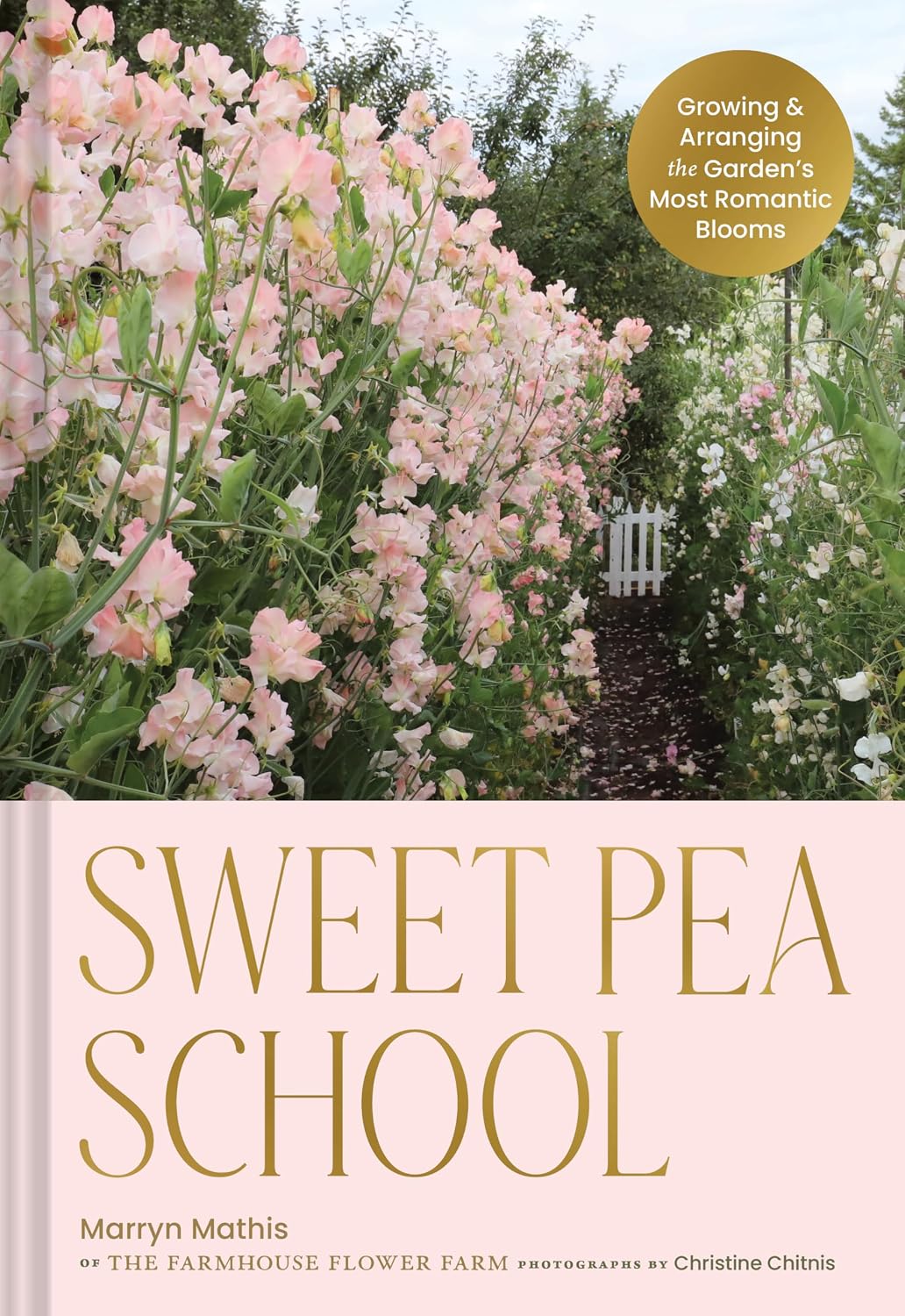 Sweet Pea School: Growing & Arranging the Garden’s Most Romantic Blooms