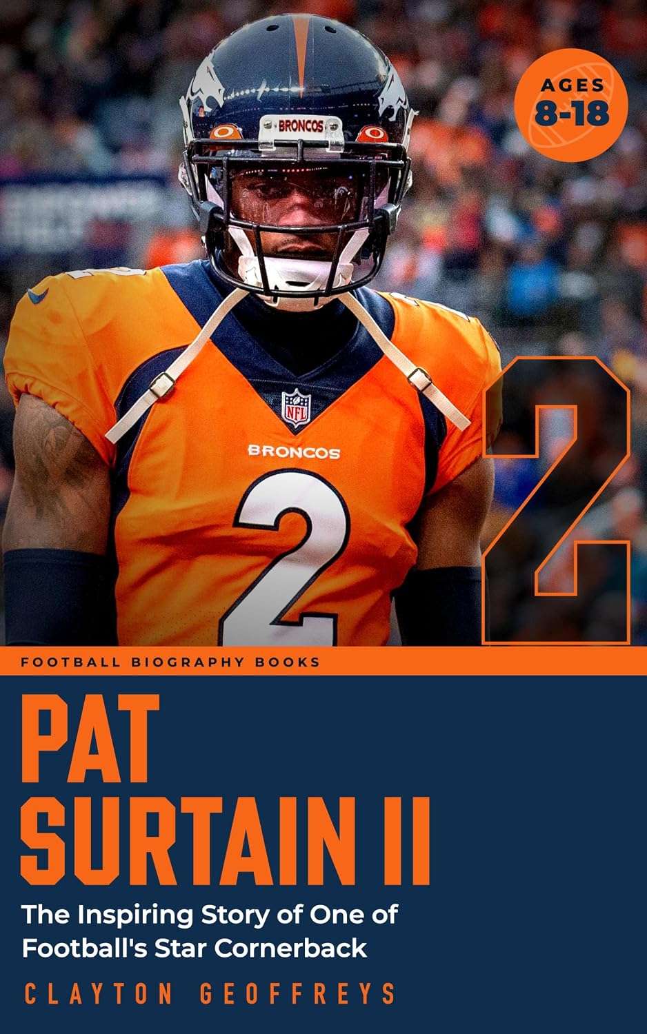 Pat Surtain II: The Inspiring Story of One of Football's Star Cornerbacks (Football Biography Books)