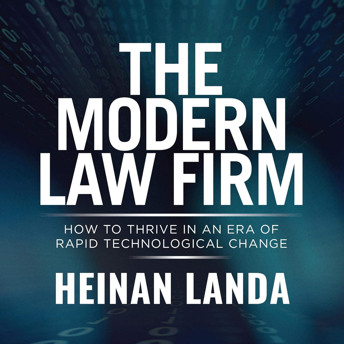 The Modern Law Firm: How to Thrive in an Era of Rapid Technological Change