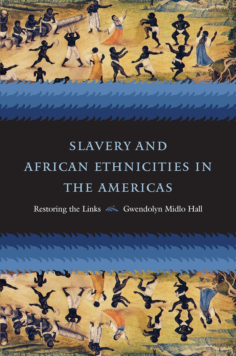 Slavery and African Ethnicities in the Americas: Restoring the Links
