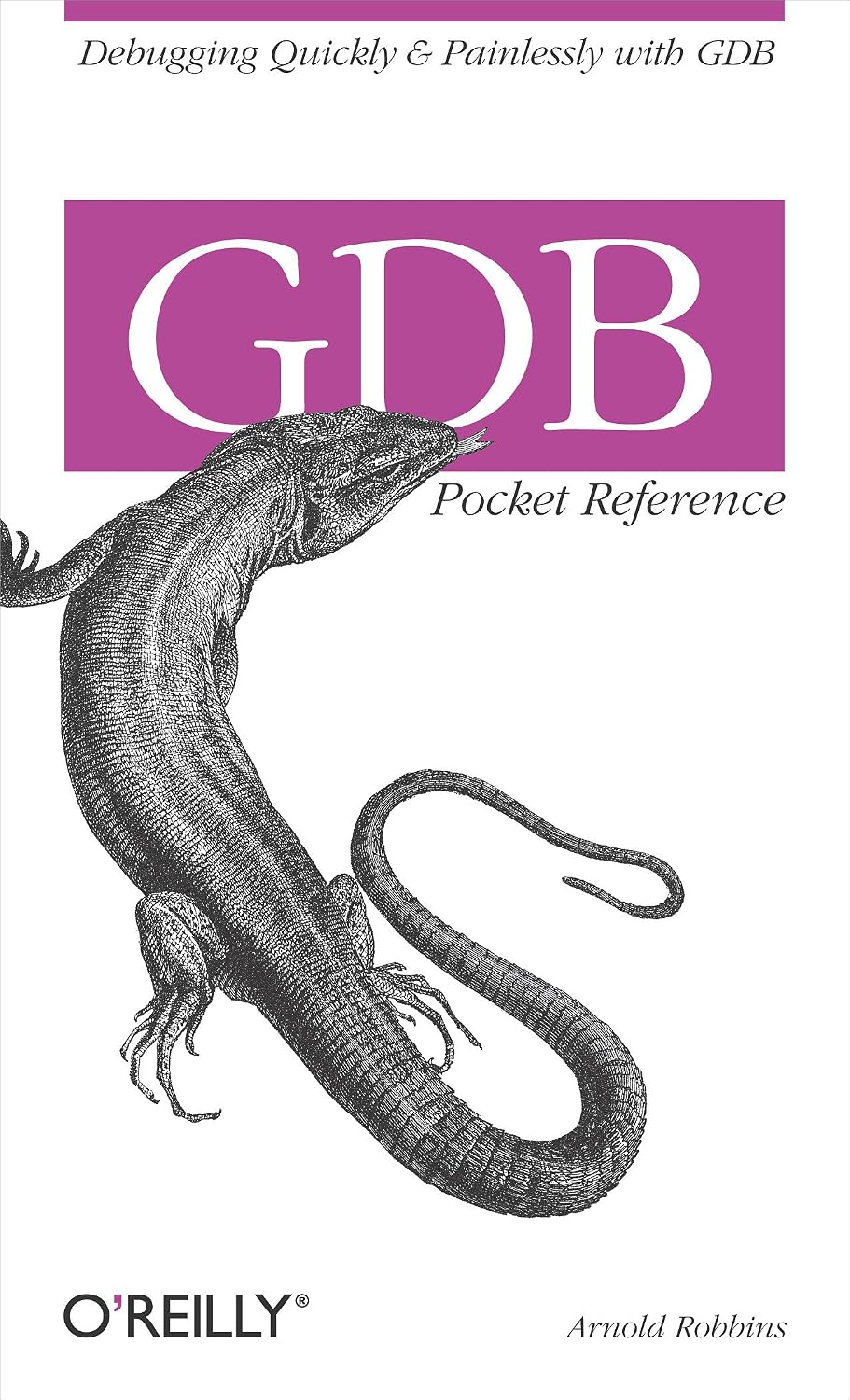 GDB Pocket Reference: Debugging Quickly & Painlessly with GDB (Pocket Reference (O'Reilly))