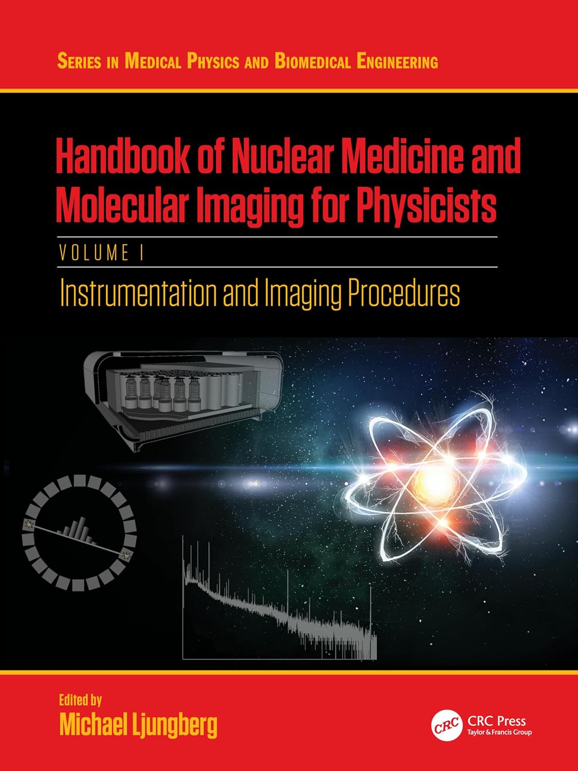 Handbook of Nuclear Medicine and Molecular Imaging for Physicists (Series in Medical Physics and Biomedical Engineering)