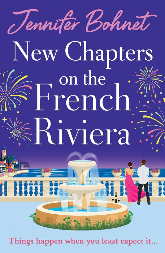 New Chapters on the French Riviera: The BRAND NEW emotional, escapist romance from Jennifer Bohnet for 2026
