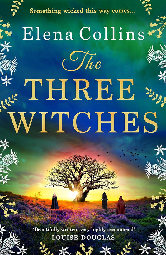 The Three Witches: The BRAND NEW captivating historical timeslip novel, fans of Outlander will love!