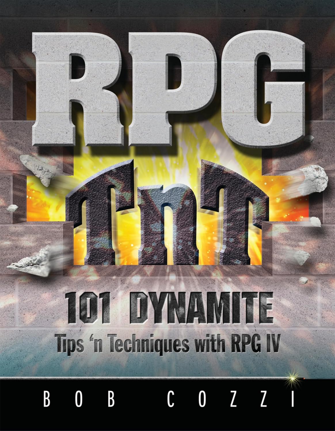 RPG TnT: 101 Dynamite Tips 'n Techniques with RPG IV