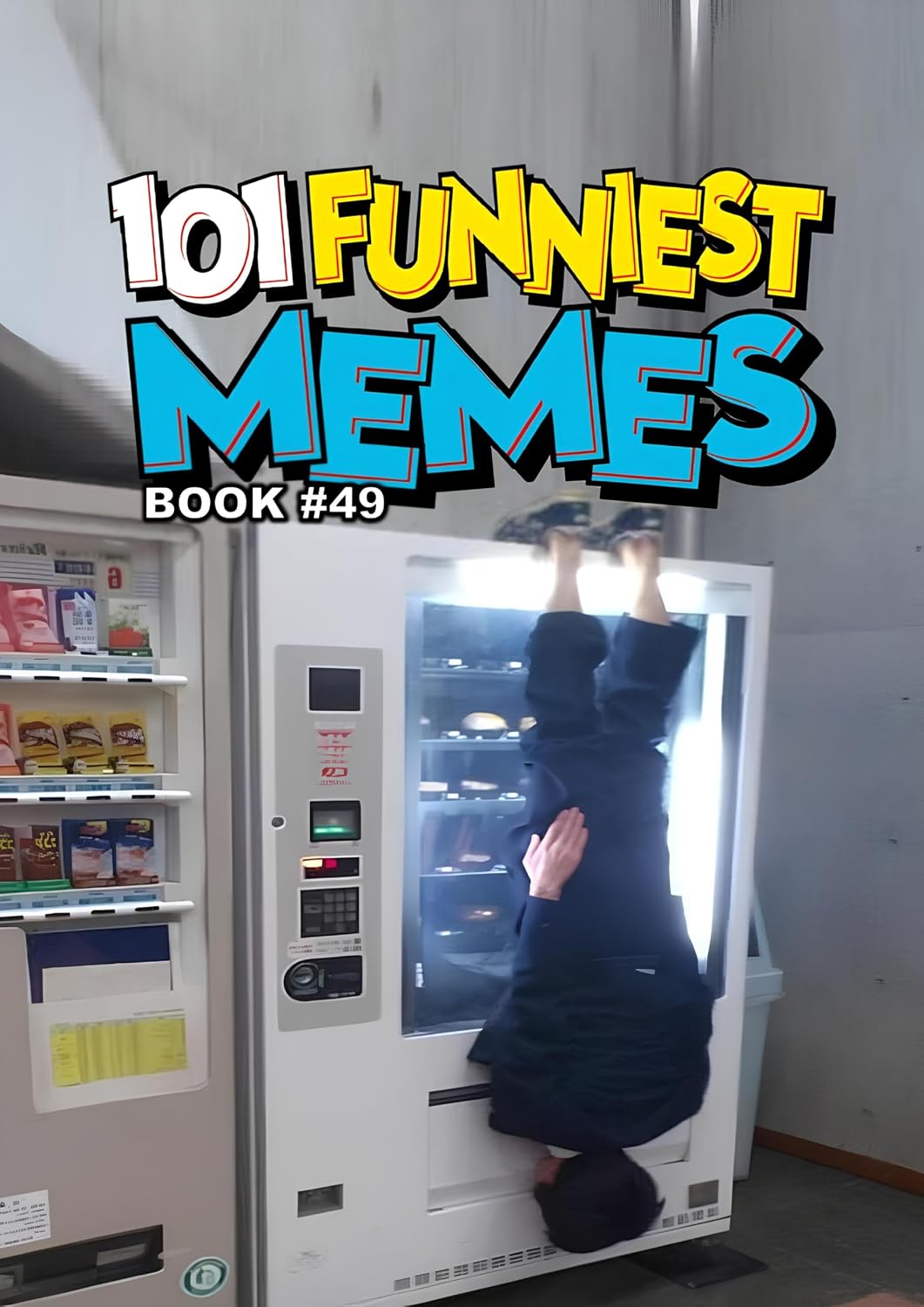 101 FUNNIEST MEMES: BOOK 49