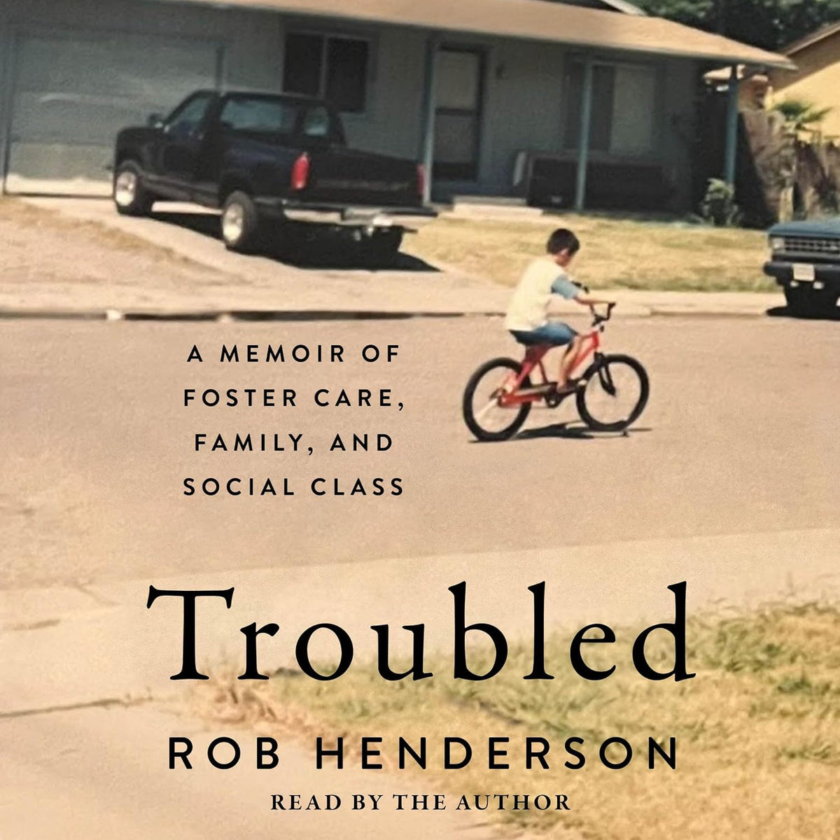 Troubled: A Memoir of Foster Care, Family, and Social Class