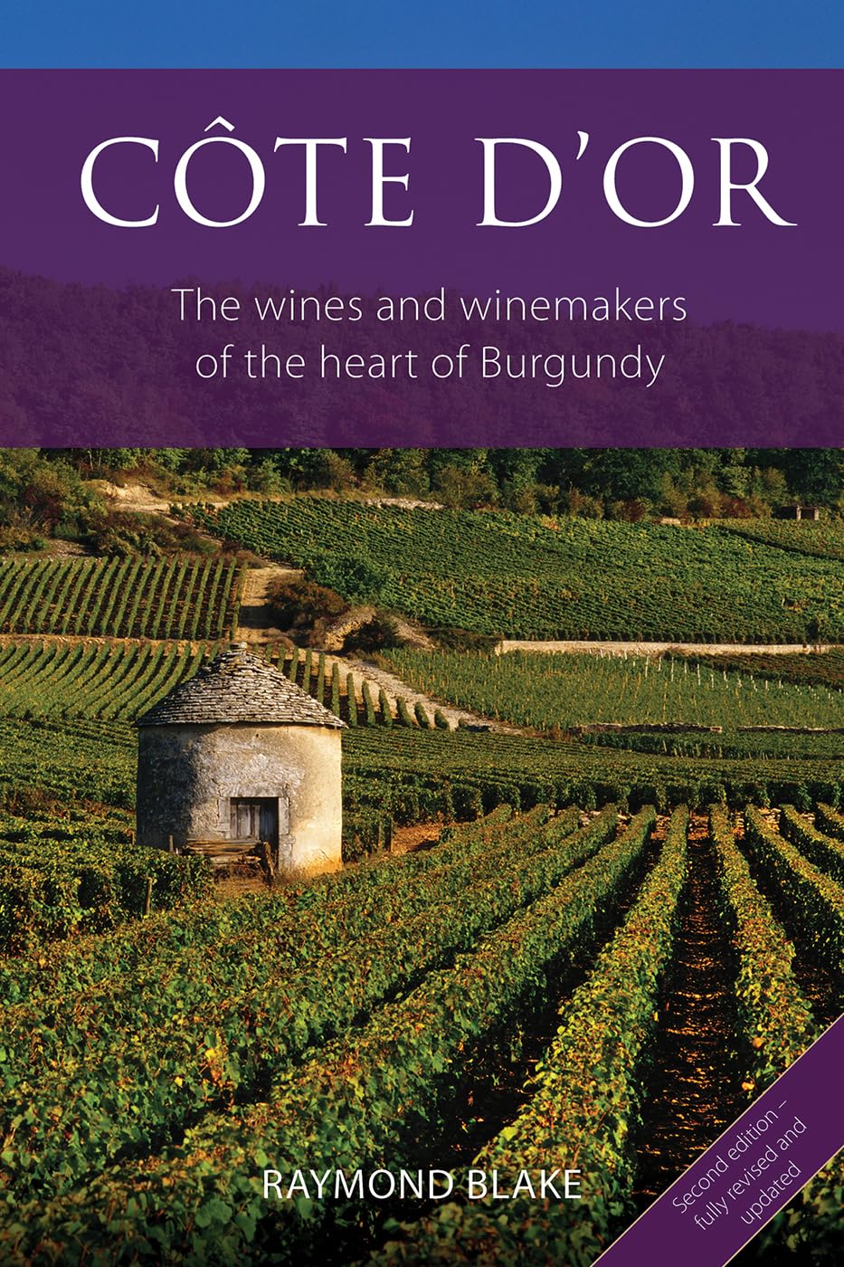 Côte d'Or (2nd edition): The wines and winemakers of the heart of Burgundy (The Classic Wine Library)