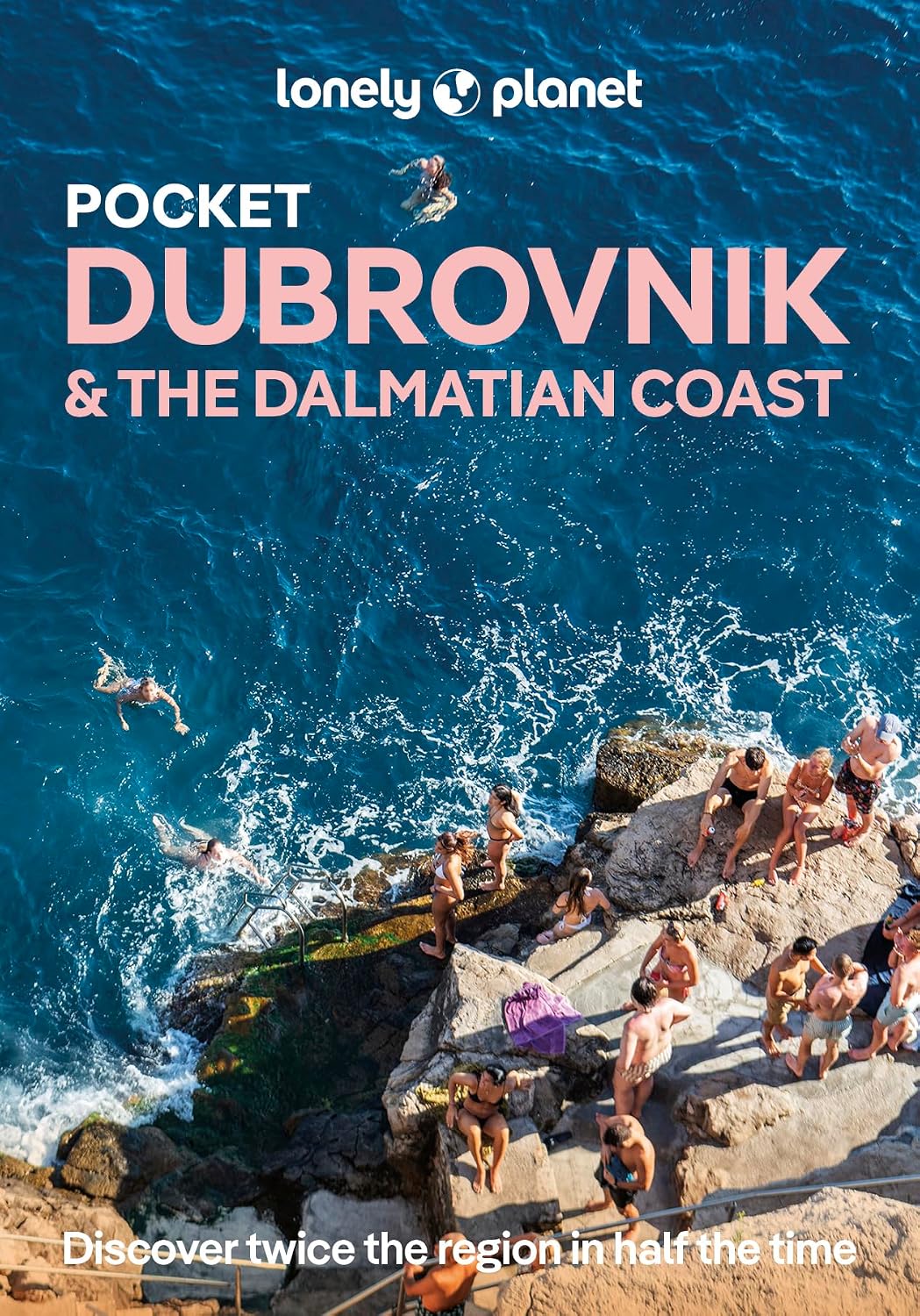 Lonely Planet Pocket Dubrovnik & the Dalmatian Coast: Discover Twice the City in Half the Time | Top Sights | Maps & Walking Tours | Covers Dubrovnik, Korcula, Hvar and more (Travel Guide)