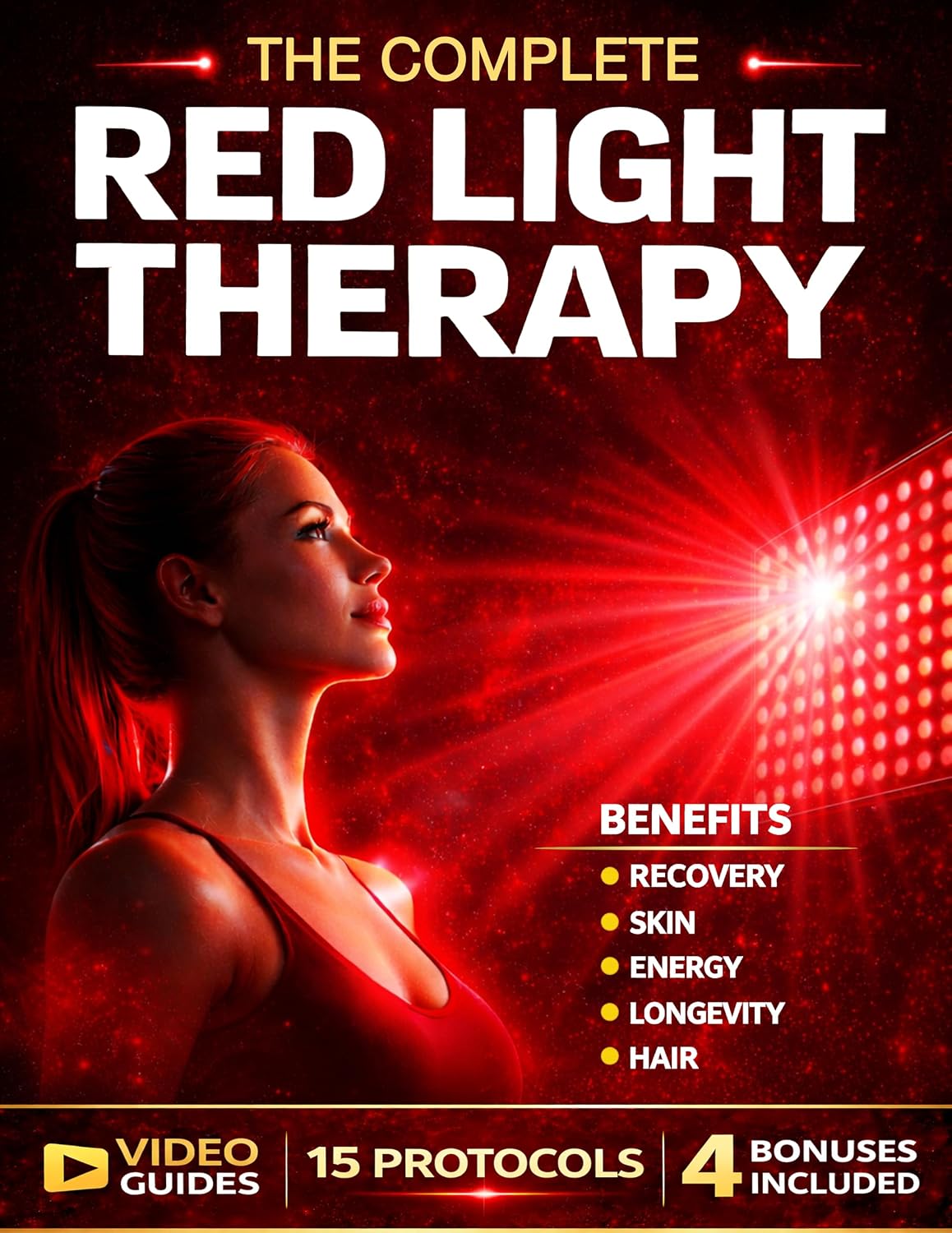 Red Light Therapy Book: The Complete Guide to Safe and Effective Use for Skin, Hair, Pain Relief, Recovery, Sleep, and Cellular Energy, Protocols and Dosage Included