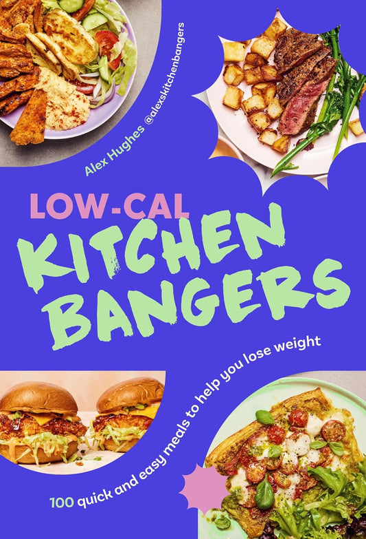 Low-Cal Kitchen Bangers: The Sunday Times Bestseller – 100 quick and easy meals to help you lose weight
