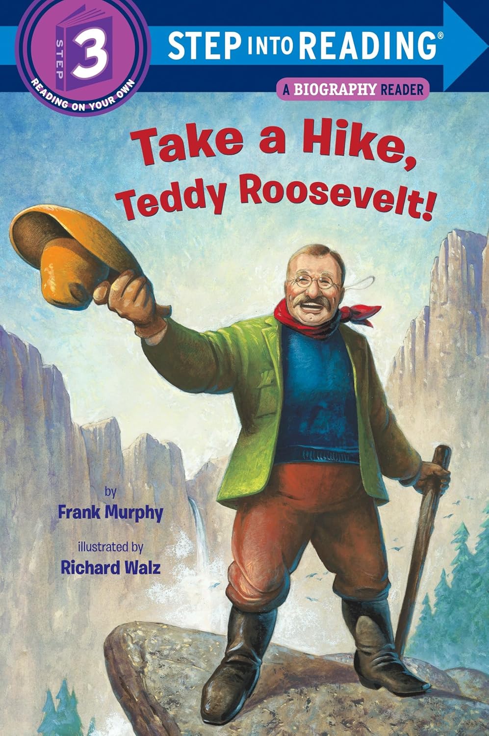 Take a Hike, Teddy Roosevelt! (Step into Reading, Step 3)
