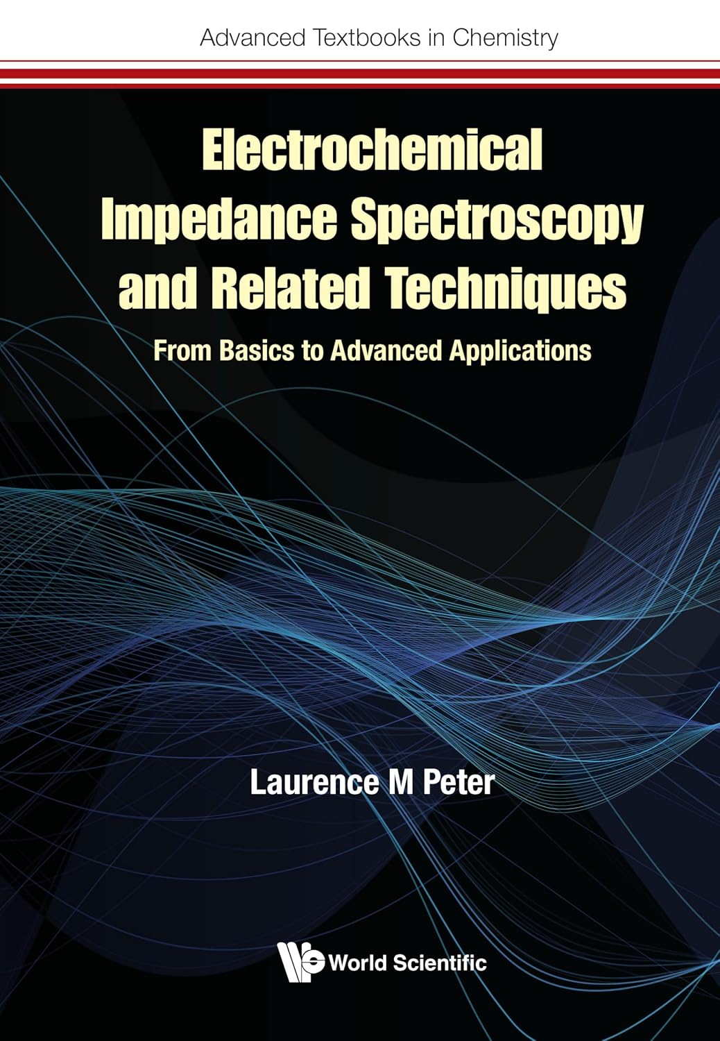 Electrochemical Impedance Spectroscopy and Related Techniques: From Basics to Advanced Applications (Advanced Textbooks in Chemistry)