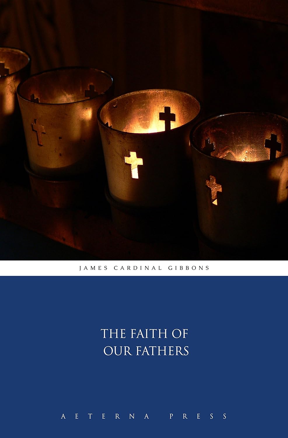 The Faith of Our Fathers (Illustrated)