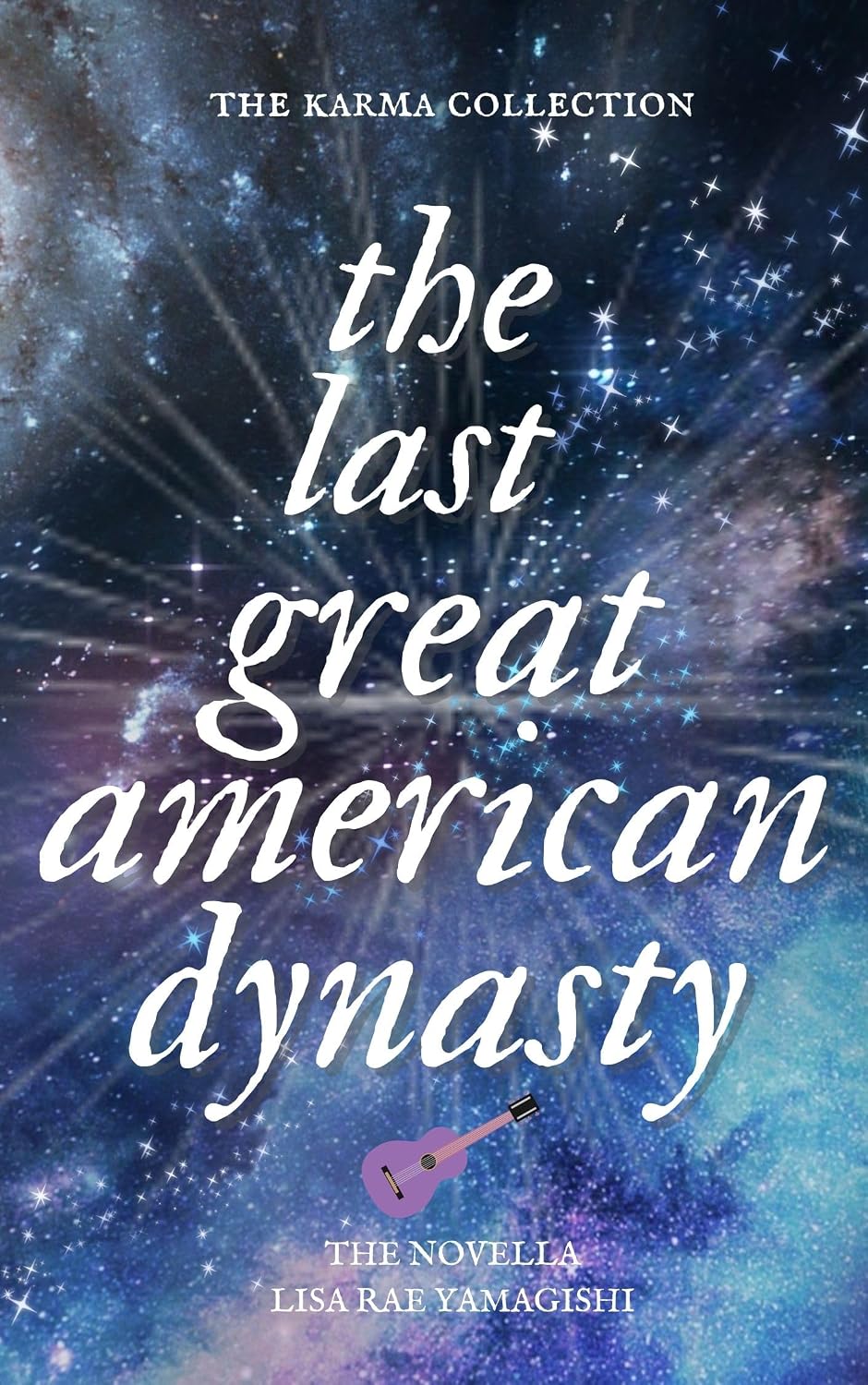 The Last Great American Dynasty (The Karma Collection Series - Stories Inspired by Taylor Swift's Song Lyrics)