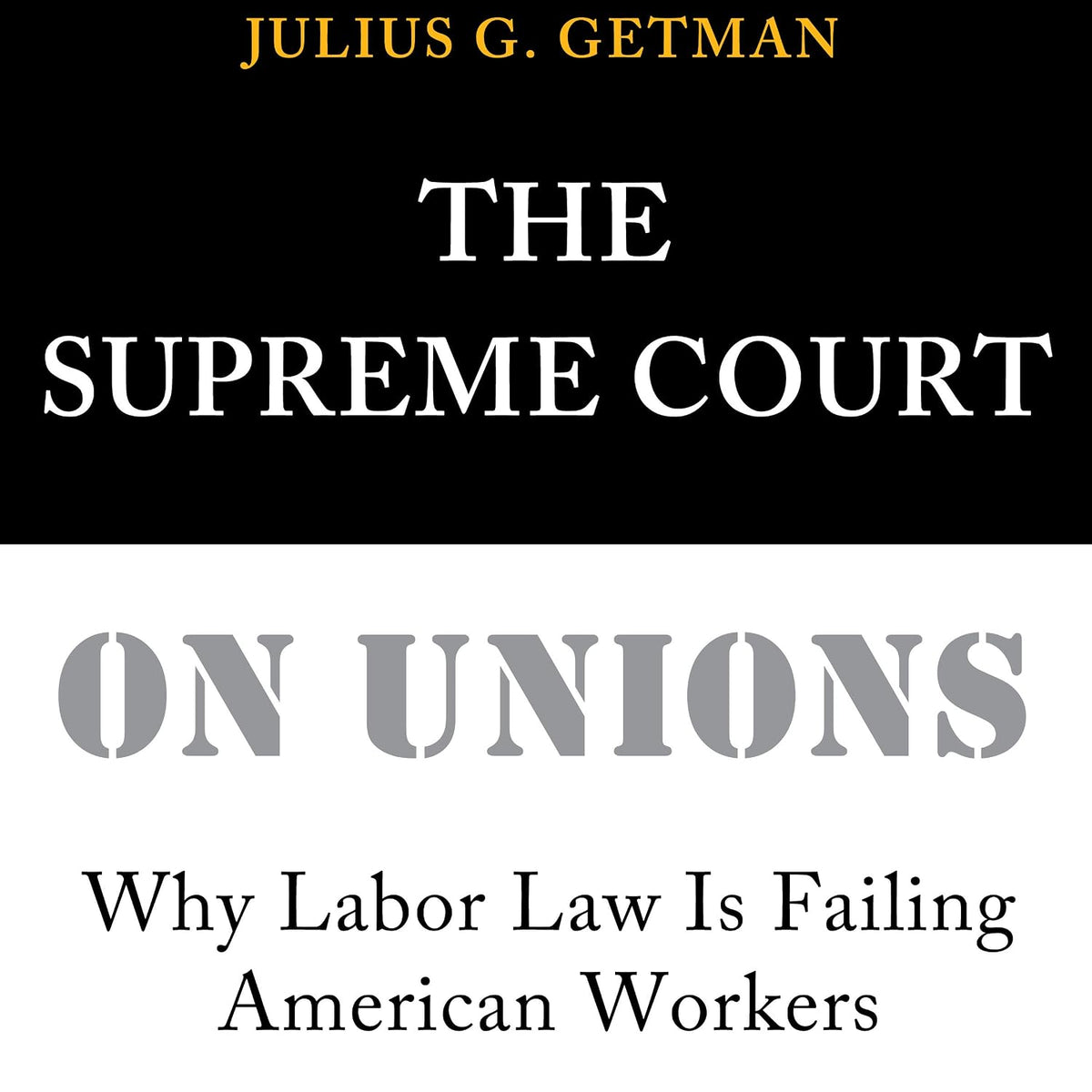 The Supreme Court on Unions: Why Labor Law Is Failing American Workers