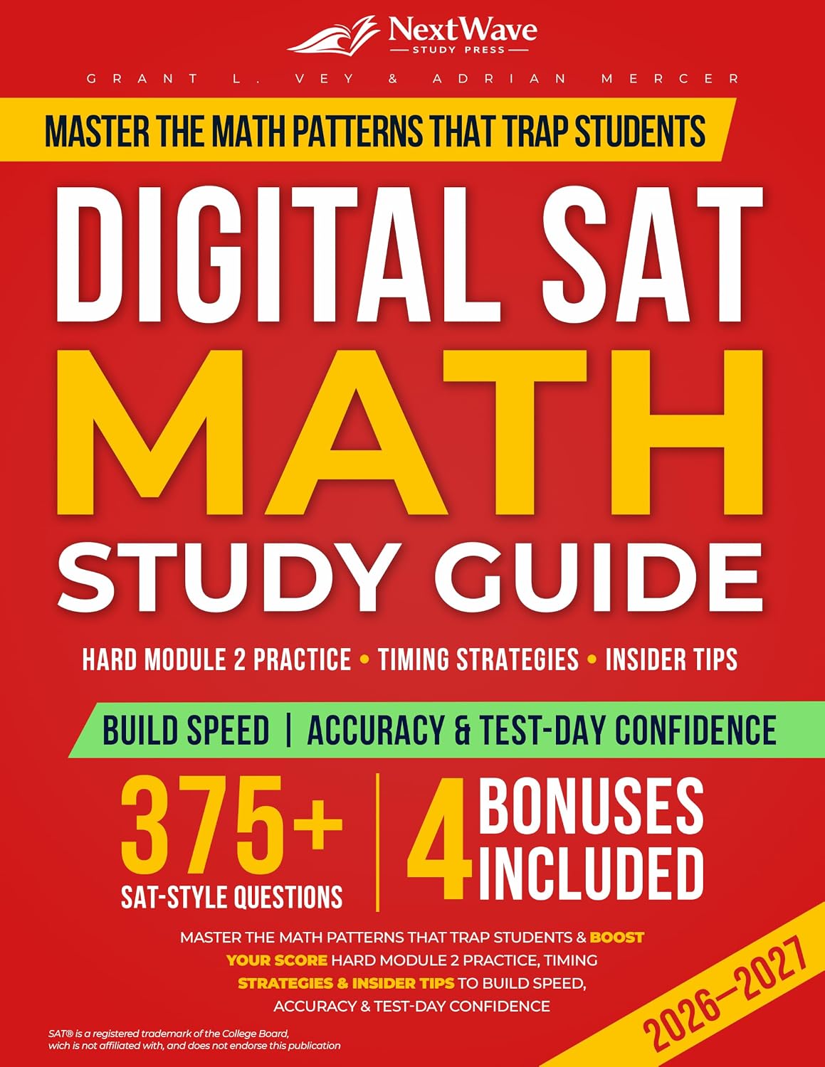 Digital SAT Math Study Guide: Master the Math Patterns That Trap Students & Boost Your Score | Hard Module 2 Practice, Timing Strategies & Insider Tips to Build Speed, Accuracy & Test-Day Confidence