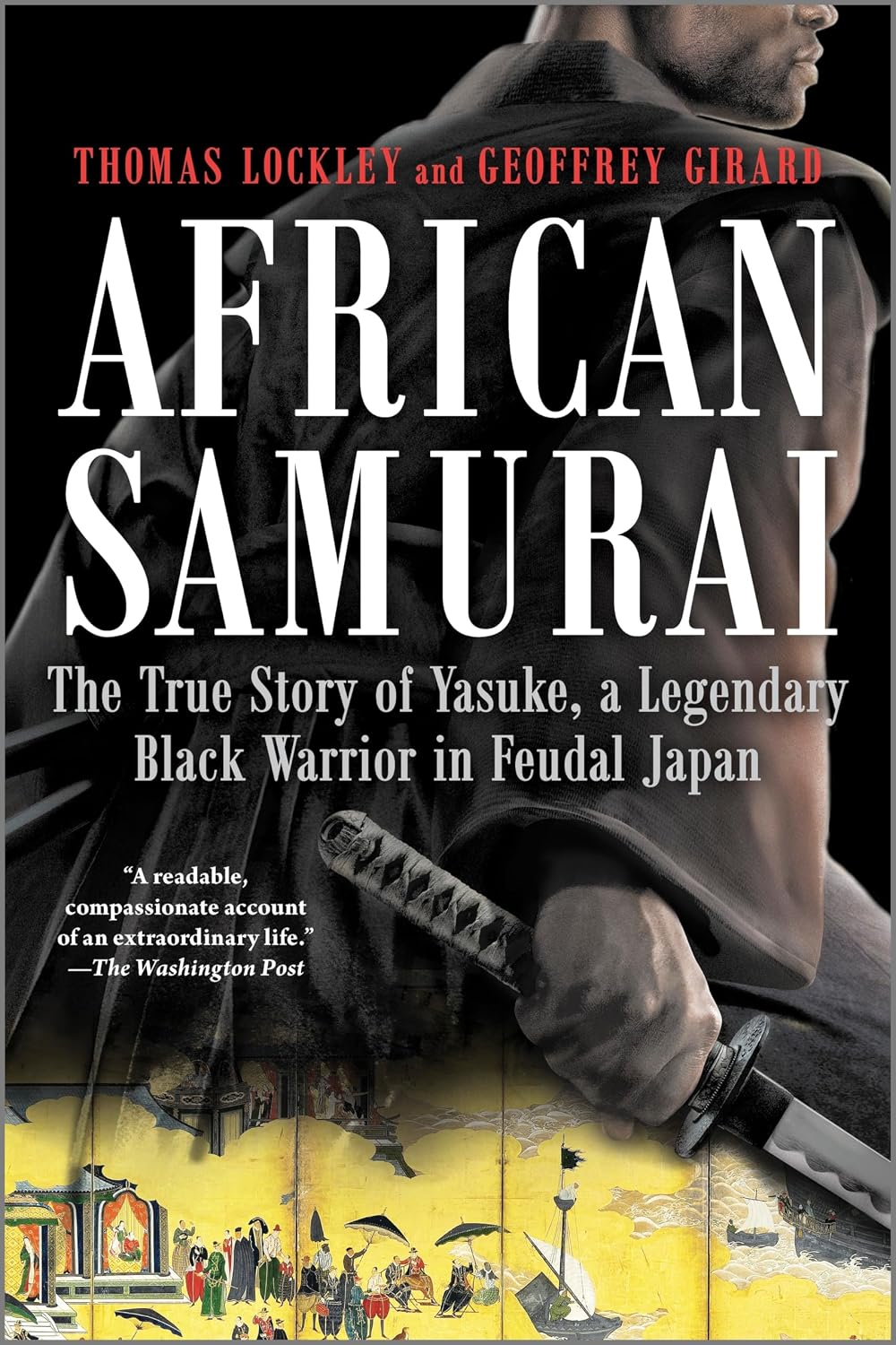 African Samurai: The True Story of Yasuke, a Legendary Black Warrior in Feudal Japan – A Gripping Military Biography Set During the Sengoku Era of Civil War