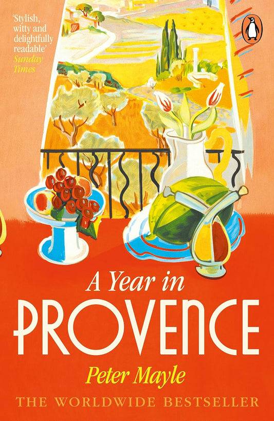 A Year in Provence: The beloved global bestseller and classic travel book
