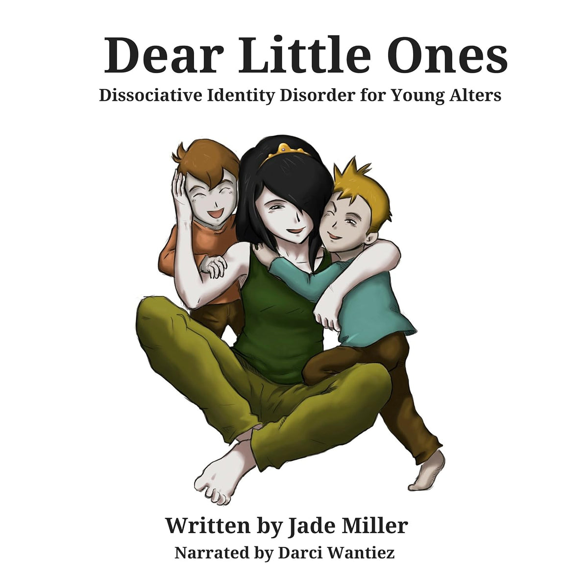 Dear Little Ones: A Book About Dissociative Identity Disorder for Young Alters