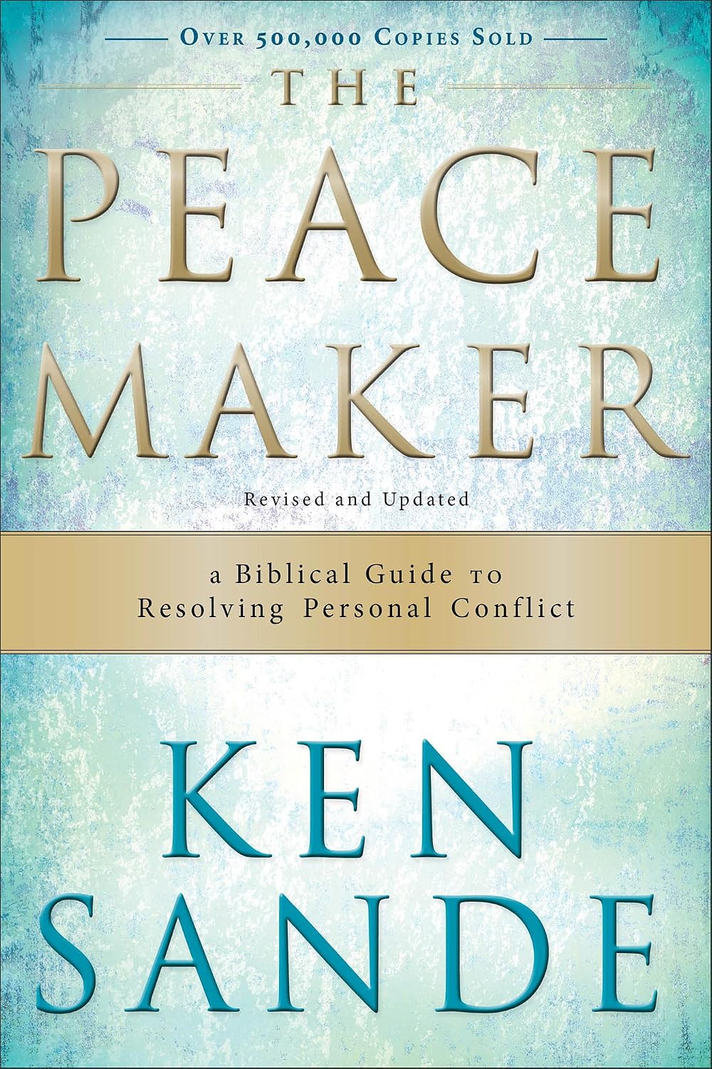 The Peacemaker: A Biblical Guide to Resolving Personal Conflict | Marriage Help for Couples | Improve Family Relationships and Communication | Christian Principles for Peace