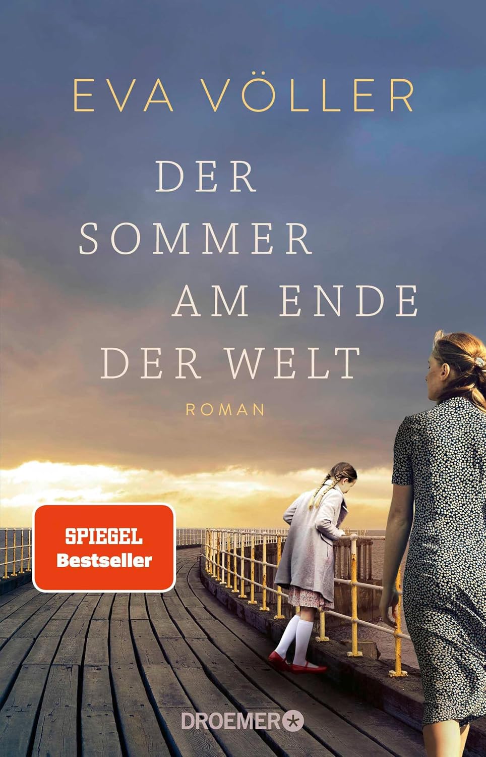 Der Sommer am Ende der Welt: Roman | Zeitgeschichte trifft auf eine große Liebe – die SPIEGEL-Bestseller-Autorin mit ihrem persönlichsten Roman