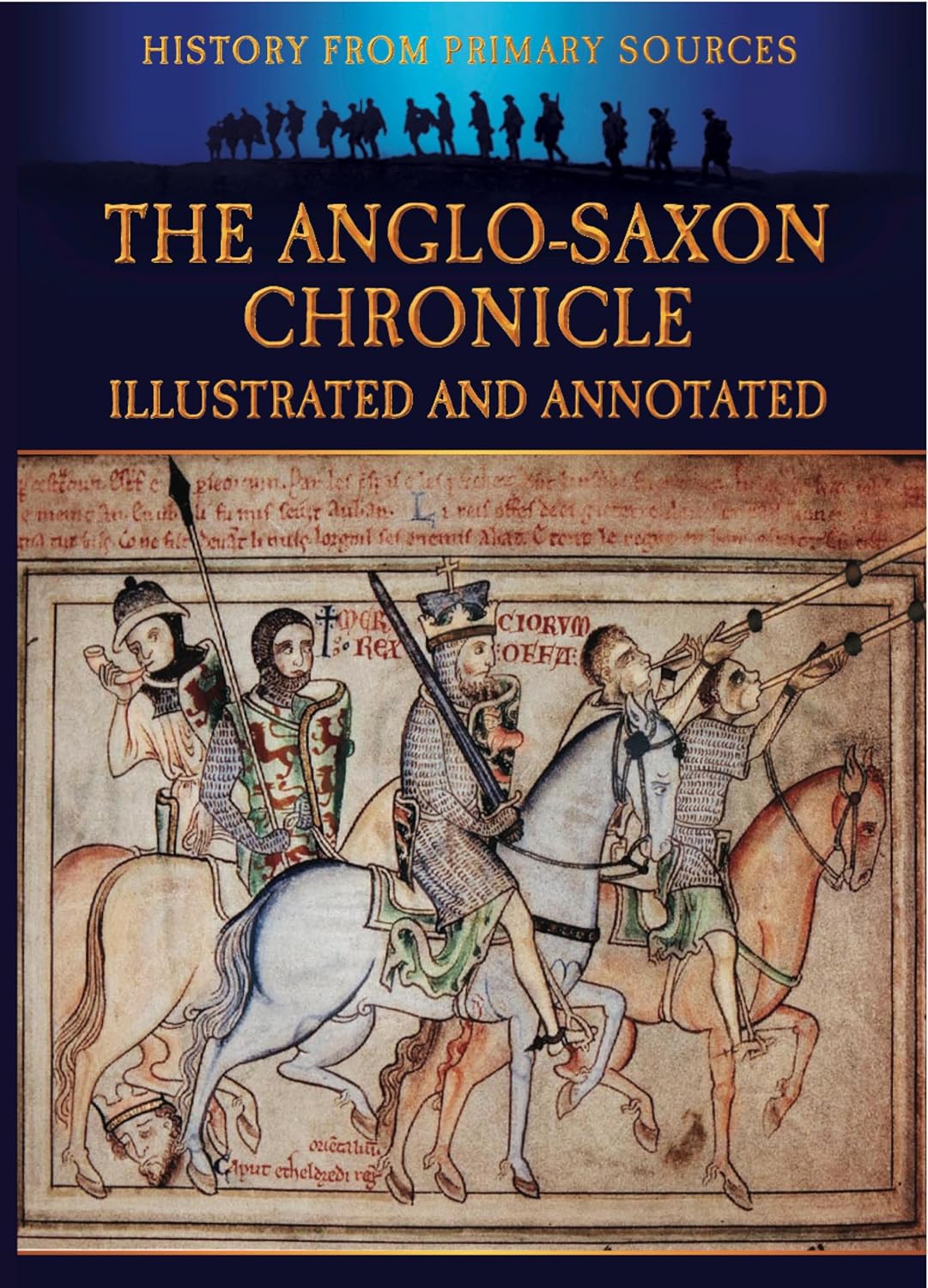 The Anglo-Saxon Chronicle: Illustrated and Annotated (Military History from Primary Sources)