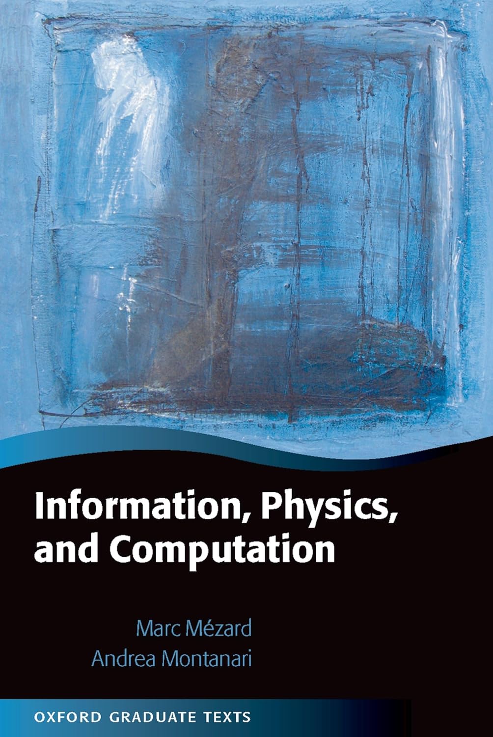 Information, Physics, and Computation (Oxford Graduate Texts)