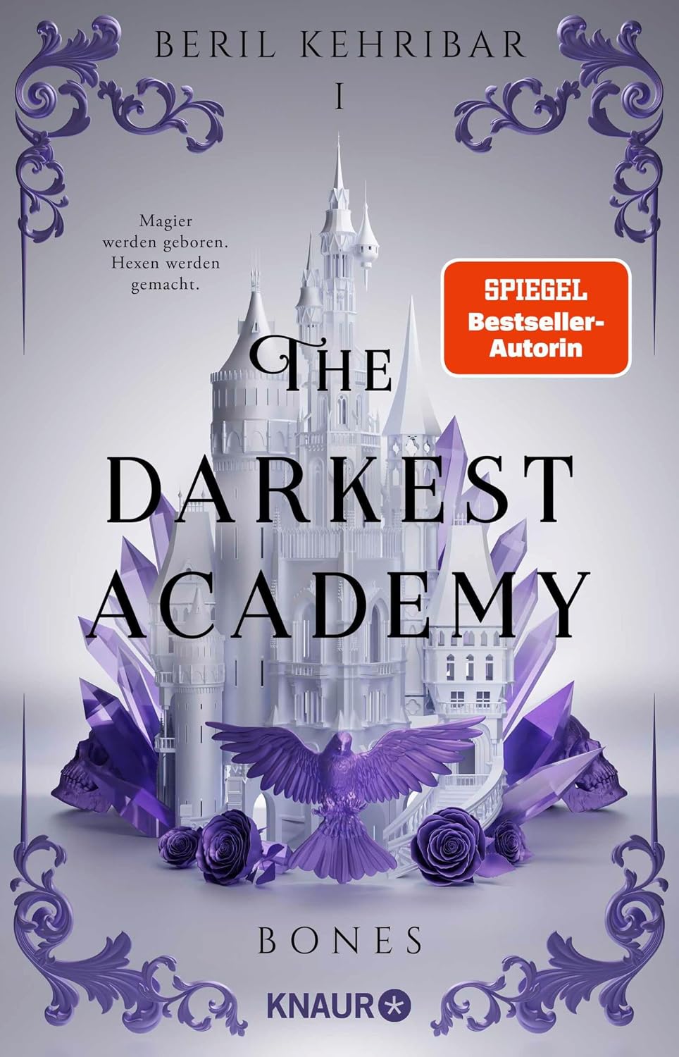 The Darkest Academy 1 – Bones: Der Auftakt der neuen spicy morally grey Dark-Romantasy-Trilogie von SPIEGEL-Bestseller-Autorin Beril Kehribar