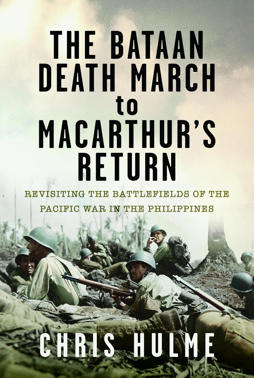 The Bataan Death March to MacArthur’s Return: Revisiting the Battlefields of the Pacific War in the Philippines
