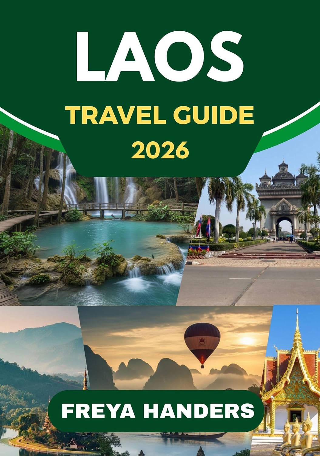 LAOS TRAVEL GUIDE 2026: Laos Unveiled: Expert Insights and Local Knowledge (THE EXPLORER'S COMPASS Book 15)