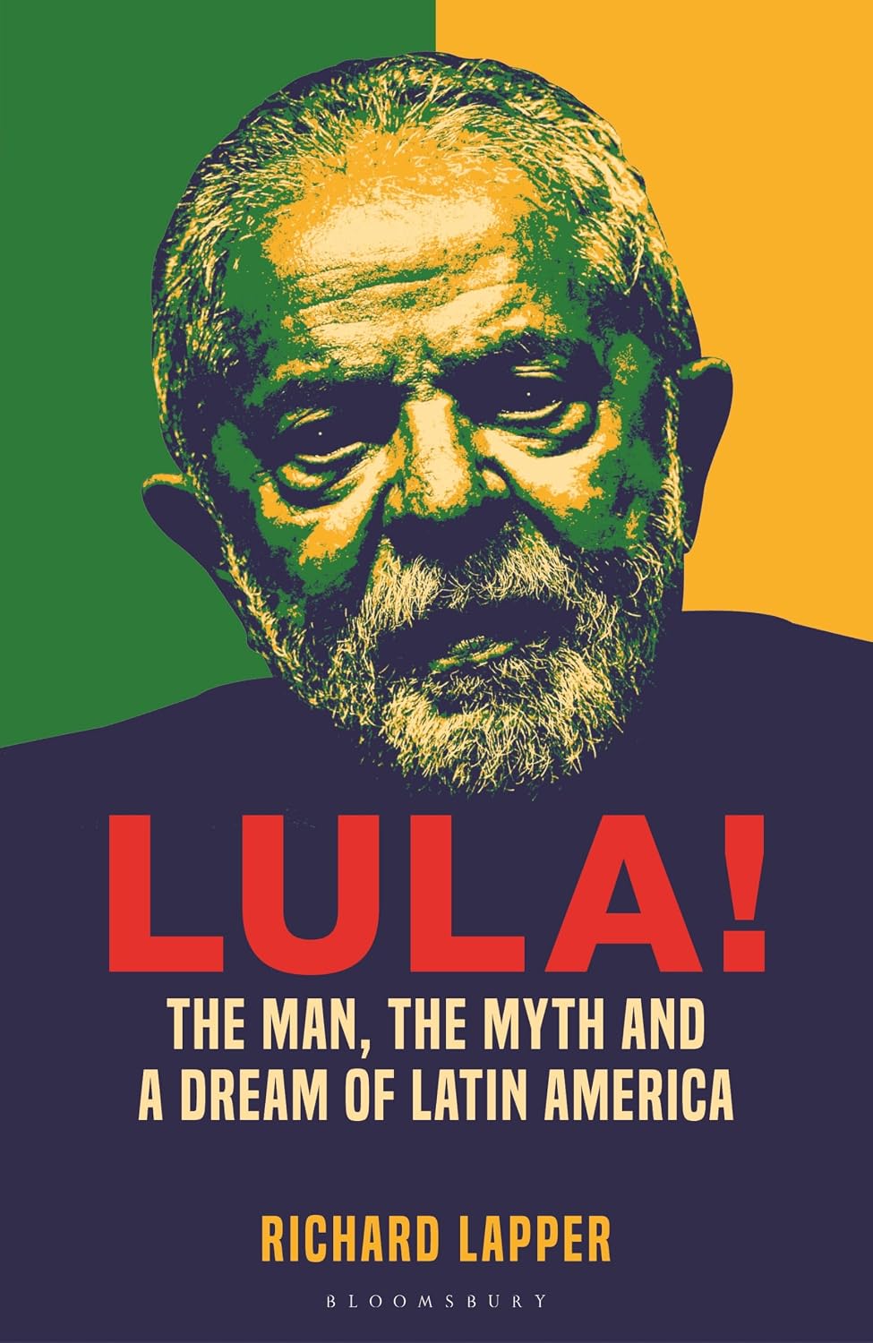 Lula!: The Man, The Myth and a Dream of Latin America
