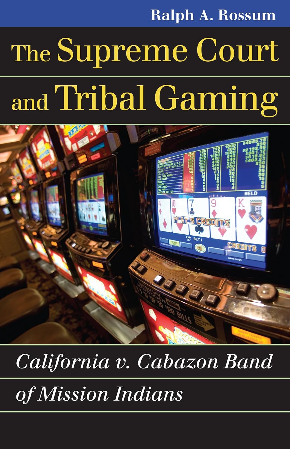 The Supreme Court and Tribal Gaming: California v. Cabazon Band of Mission Indians (Landmark Law Cases and American Society)