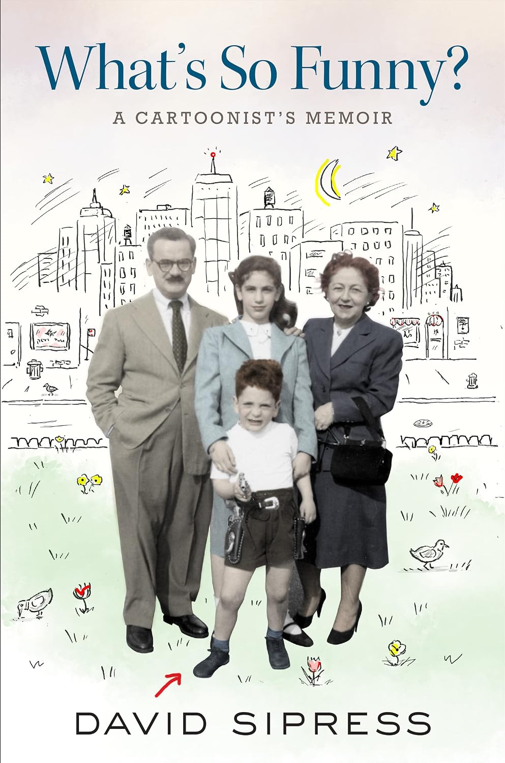 What's So Funny?: A Cartoonist's Memoir – The Witty Biography of a New Yorker Artist, Family, and Creative Life