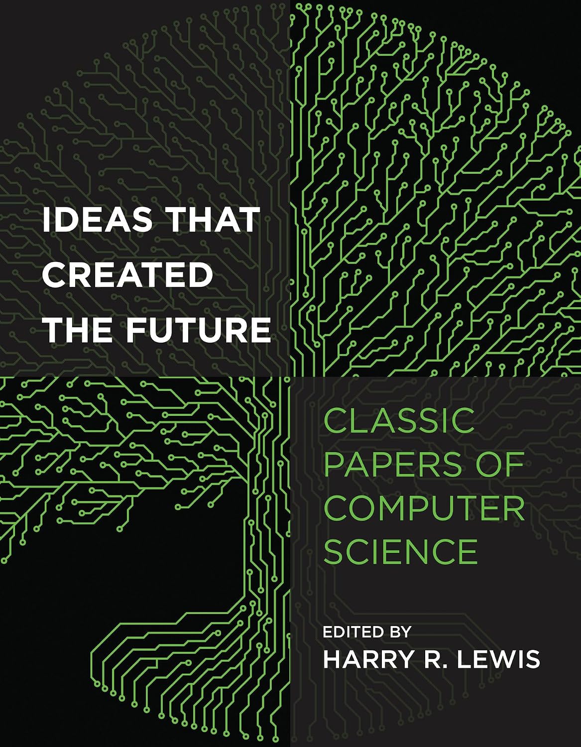 Ideas That Created the Future: Classic Papers of Computer Science