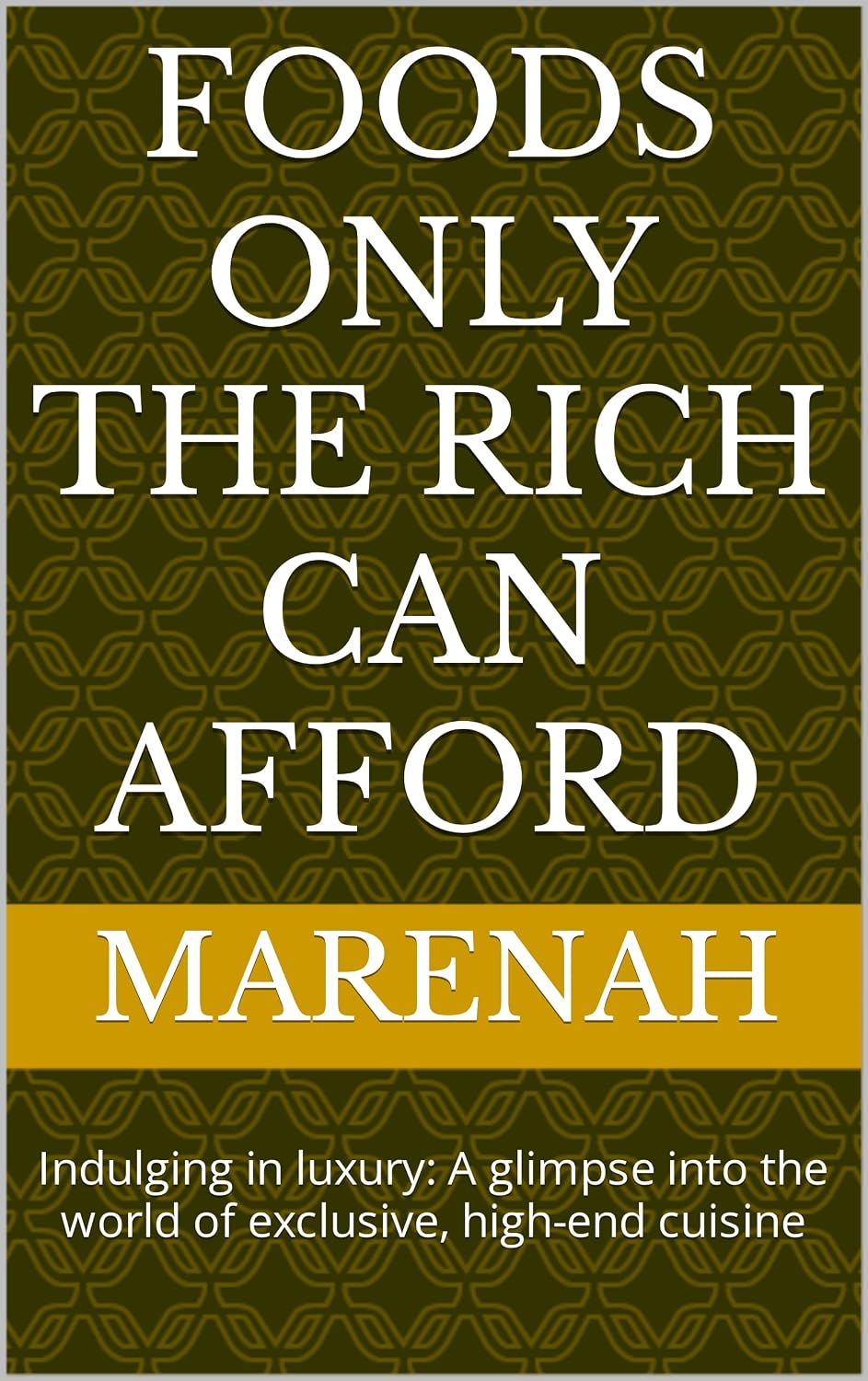 Foods Only The Rich Can Afford: Indulging in luxury: A glimpse into the world of exclusive, high-end cuisine