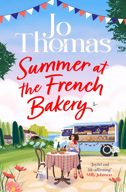 Summer at the French Bakery: The Brand New Escapist Summer Romance from the No 1 Kindle Bestseller
