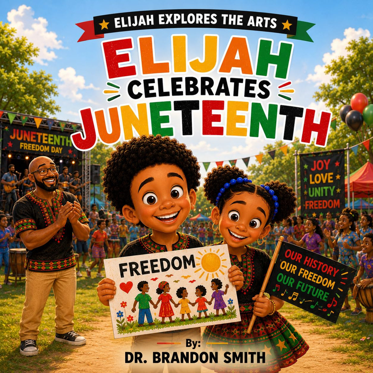 Elijah Celebrates Juneteenth (Elijah Explores The Arts Book 13)