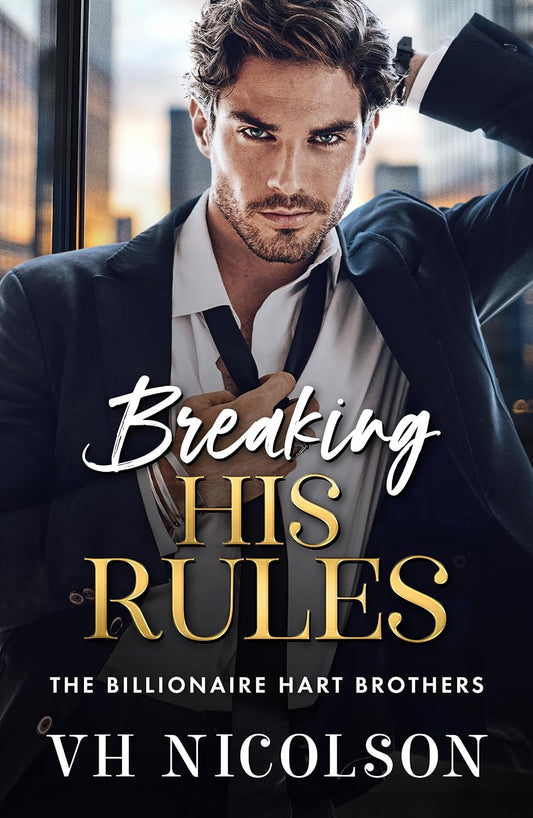 Breaking His Rules: An enemies to lovers billionaire romance from VH Nicolson