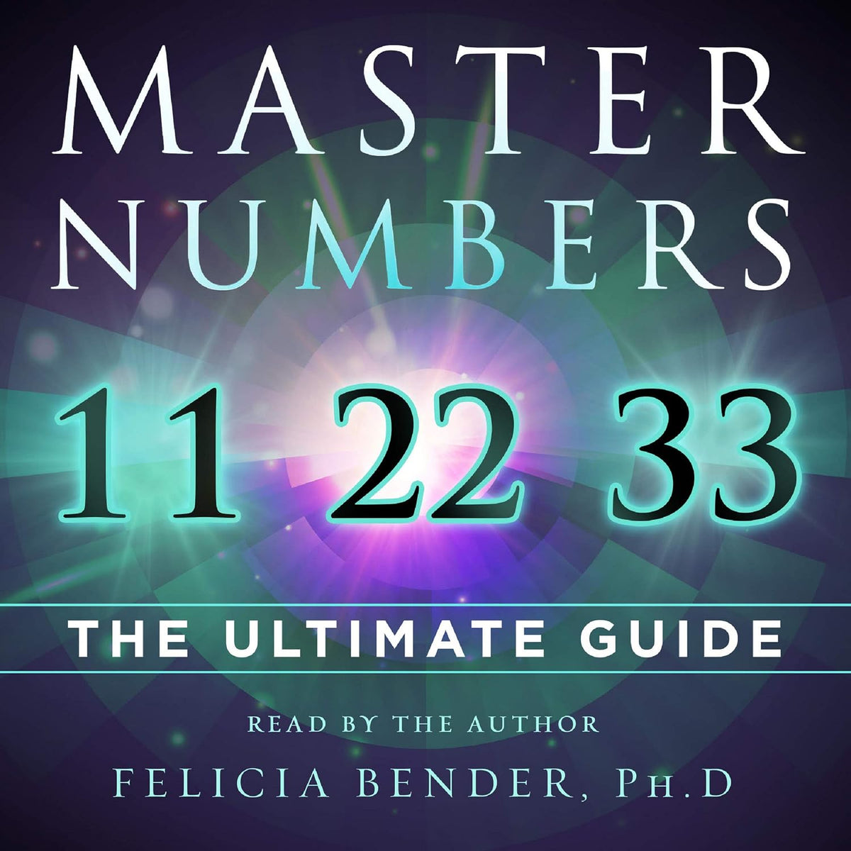 Master Numbers 11, 22, and 33: The Ultimate Guide