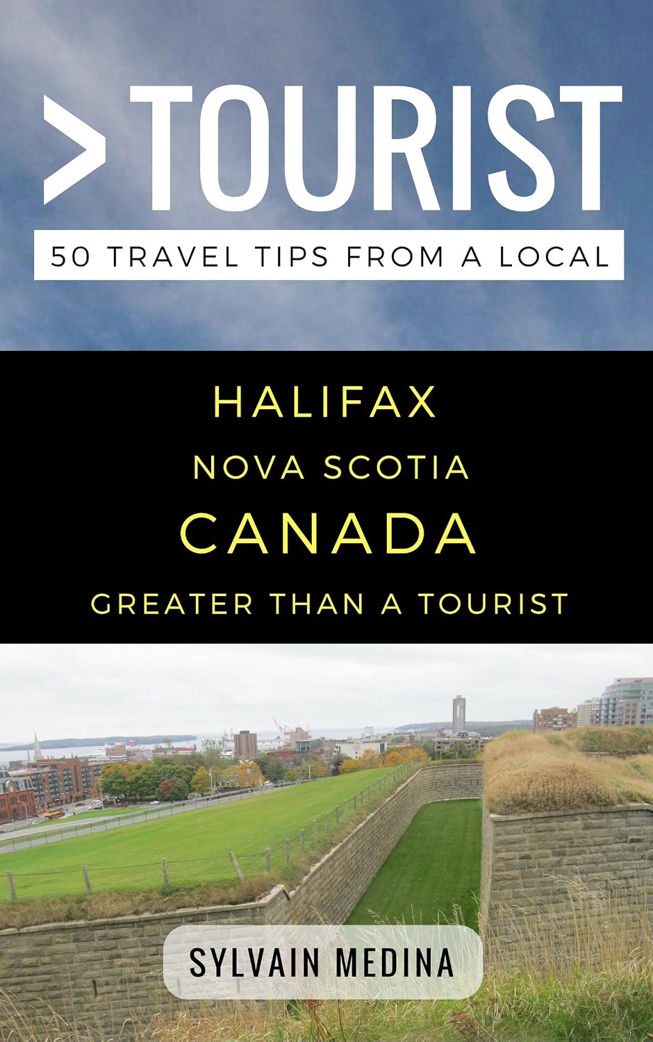 Greater Than a Tourist – Halifax Nova Scotia Canada: 50 Travel Tips from a Local (Greater Than a Tourist North America & Caribbean Series Book 316)