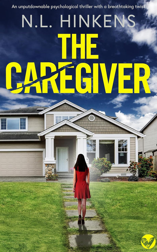 The Caregiver: An unputdownable psychological thriller with a breathtaking twist