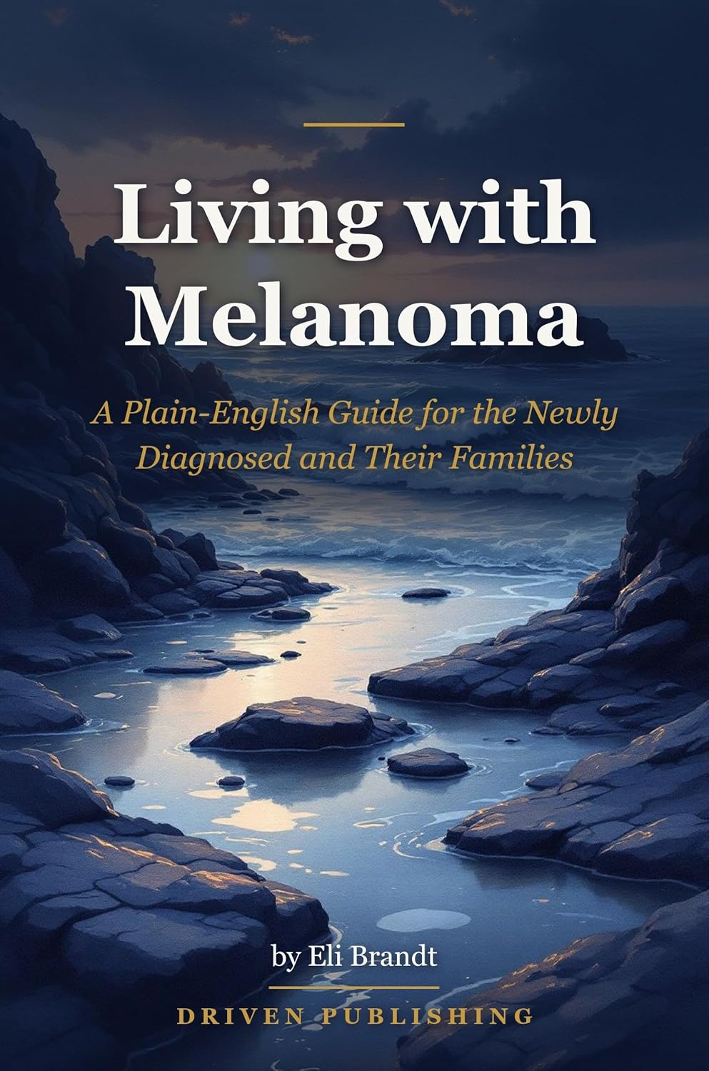 Living with Melanoma: A Plain-English Guide for the Newly Diagnosed and Their Families (Plain-English Health Guides)