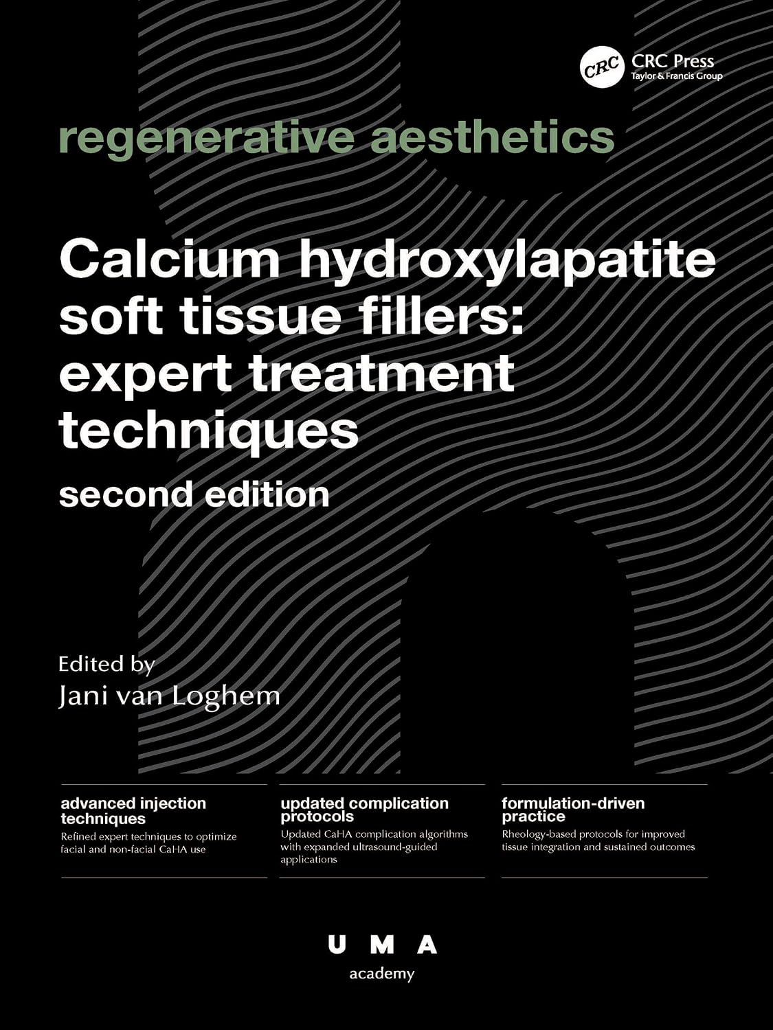Calcium Hydroxylapatite Soft Tissue Fillers: Expert Treatment Techniques (UMA Academy Series in Aesthetic Medicine)