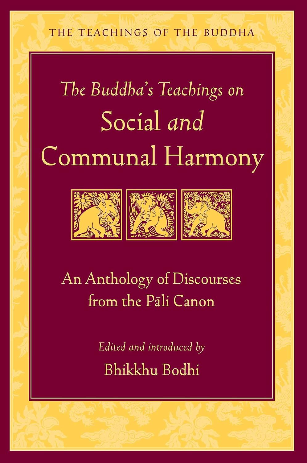 The Buddha's Teachings on Social and Communal Harmony: An Anthology of Discourses from the Pali Canon (The Teachings of the Buddha)