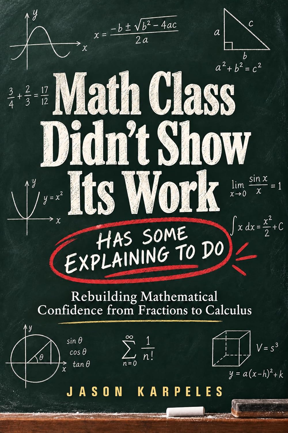Math Class Didn’t Show Its Work: Rebuilding Mathematical Confidence from Fractions to Calculus