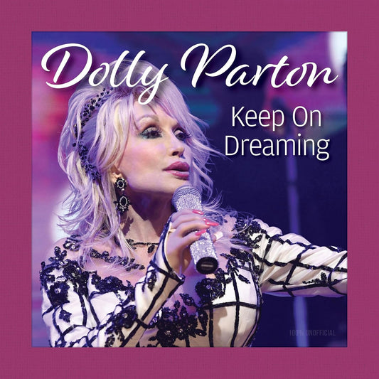 Dolly Parton Keep On Dreaming (Fox Chapel Publishing) A Beautiful Gift Book for Fans with Stunning Photos, Dolly Quotes, and Gold Sprayed Edges (Thinking of You)