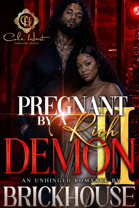 Pregnant By A Rich Demon 2: An Unhinged Romance